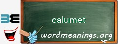 WordMeaning blackboard for calumet